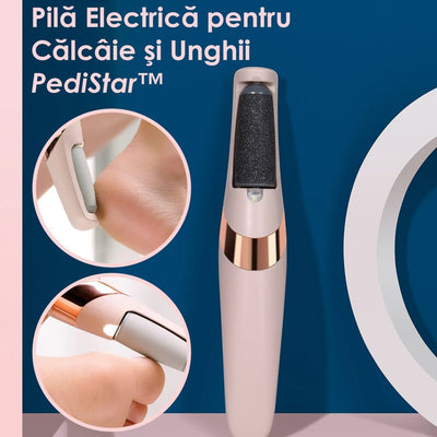 Pila Electrica pentru Calcaie si Unghii PediStar™
