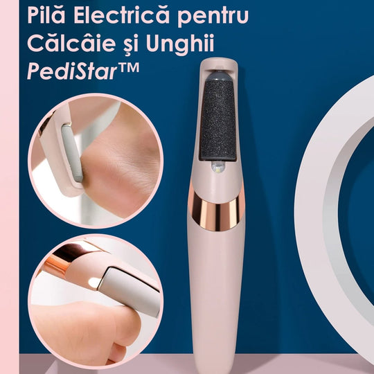 Pila Electrica pentru Calcaie si Unghii PediStar™